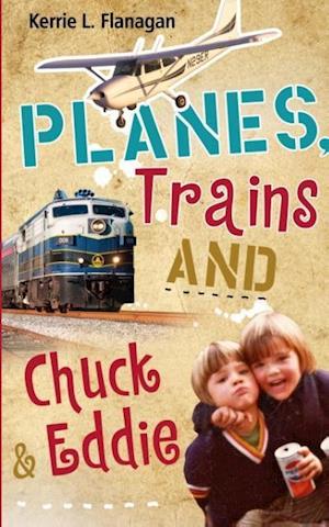 Planes, Trains and Chuck & Eddie