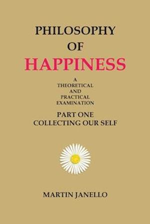 Philosophy of Happiness: Part One