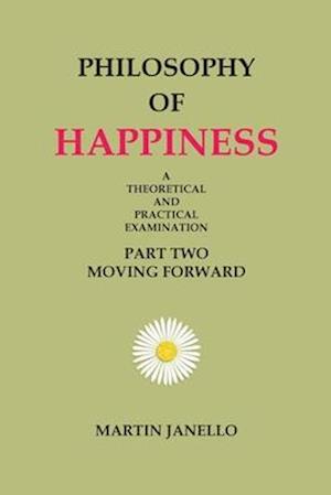 Philosophy of Happiness: Part Two