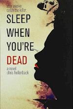 Sleep When You're Dead