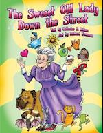 The Sweeet Old Lady Down the Street