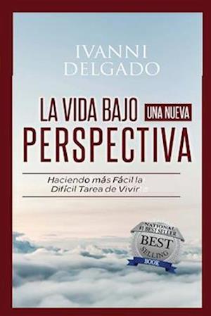 La Vida Bajo Una Nueva Perspectiva