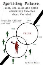 Spotting Fakers, Lies, and Illusions Using Elementary Theories about the Mind