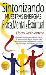 "Efecto Radio-Antena... Sintonizando Nuestras Energías Física, Mental y Espíritual"