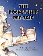 The Rocket Ship Bed Trip