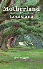 Motherland, Stories and Poems from Louisiana