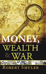Money, Wealth & War