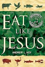Eat Like Jesus