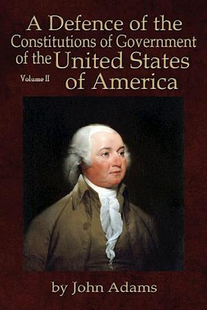 A Defence of the Constitutions of Government of the United States of America