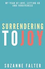 Surrendering to Joy
