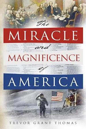 The Miracle and Magnificence of America