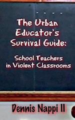 The Urban Educator's Survival Guide