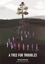 A Tree for Troubles