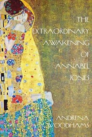 The Extraordinary Awakening of Annabel Jones: A Tantric Fairytale