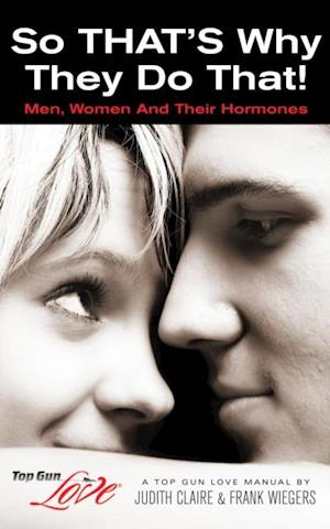 So That's Why They Do That! Men, Women and Their Hormones