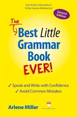 The Best Little Grammar Book Ever! Speak and Write with Confidence / Avoid Common Mistakes, Second Edition