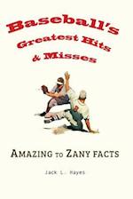 Baseball's Greatest Hits & Misses