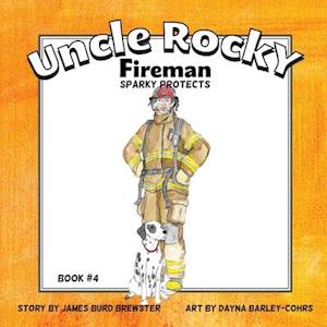 Uncle Rocky, Fireman: Sparky Protects