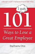 101 Ways to Lose a Great Employee