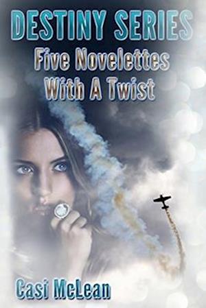 Destiny Series: Five Novelettes With A Twist