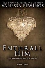 Enthrall Him: Book 3 