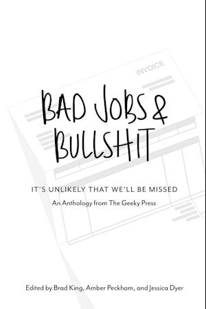 Bad Jobs &  Bullshit