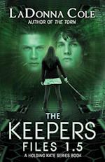 The Keepers Files 1.5 a Holding Kate Series Book
