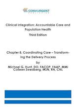 Clinical Integration, Accountable Care and Population Health, 3rd Edition. Chapter 8. Coordinating Care