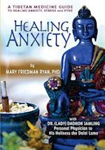 Healing Anxiety: A Tibetan Medicine Guide to Healing Anxiety, Stress and PTSD 