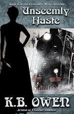 Unseemly Haste: A Concordia Wells Mystery 