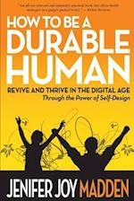 How to Be a Durable Human