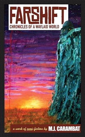 Farshift : Chronicles of a Waylaid World