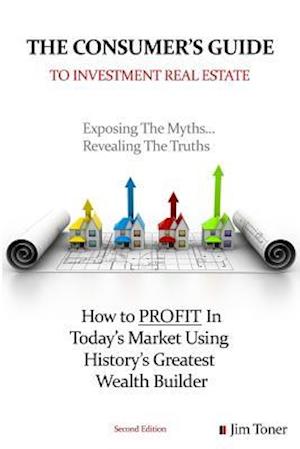 The Consumers Guide to Investment Real Estate