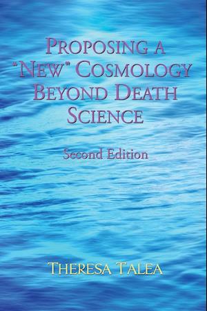 Proposing a New Cosmology Beyond Death Science