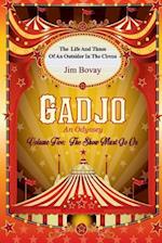 Gadjo an Odyssey, Volume Five, the Show Must Go on