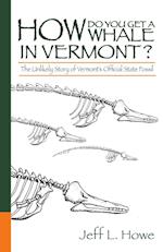 How Do You Get a Whale in Vermont?