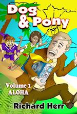 Dog & Pony, Volume I, Aloha