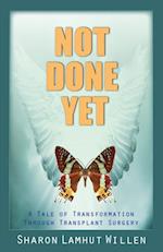 Not Done Yet: A Tale of Transformation Through Transplant Surgery