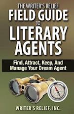 The Writer's Relief Field Guide to Literary Agents