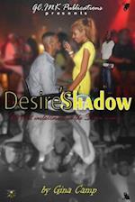 Desire's Shadow