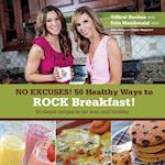 No Excuses - 50 Healthy Ways to ROCK breakfast