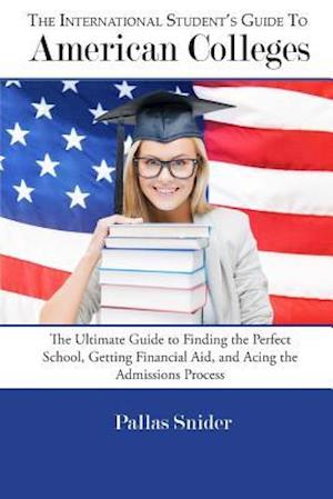 The International Student's Guide to American Colleges