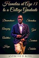 Homeless at Age 13 to a College Graduate