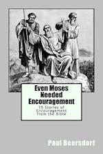Even Moses Needed Encouragement