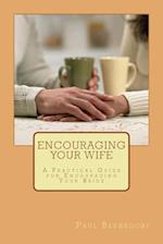 Encouraging Your Wife