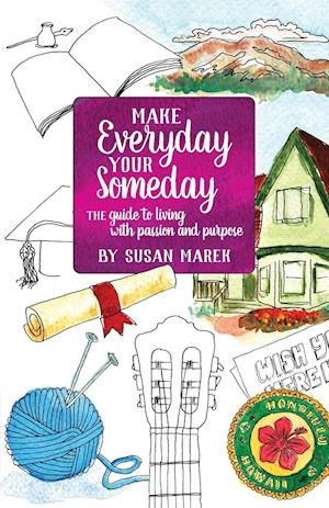 Make Everyday Your Someday