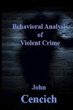 The Behavioral Analysis of Violent Crime