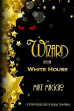 The Wizard and the White House