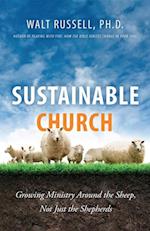 Sustainable Church : Growing Ministry Around the Sheep, Not Just the Shepherds