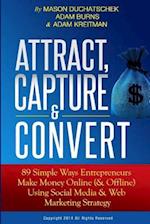 Attract, Capture & Convert